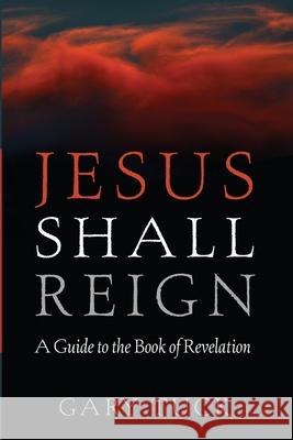 Jesus Shall Reign Gary Tuck 9781666708172 Resource Publications (CA) - książka