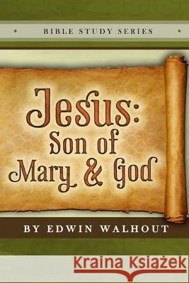 Jesus: Son of Mary and God Edwin Walhout 9781329800298 Lulu.com - książka