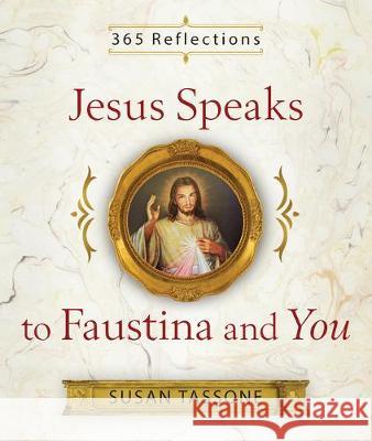 Jesus Speaks to Faustina and You Susan Tassone 9781644131015 Sophia Institute Press - książka