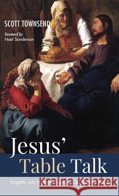 Jesus' Table Talk Scott Townsend, Noel Sanderson 9781532673412 Wipf & Stock Publishers - książka