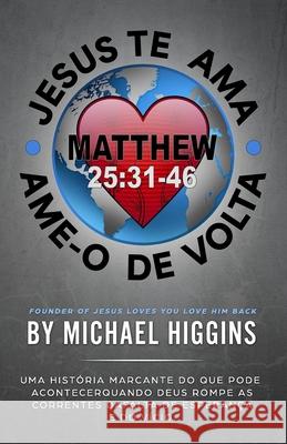 Jesus Te AMA Ame-O de VOLTA Michael Higgins 9798218455507 Michael Higgins - książka