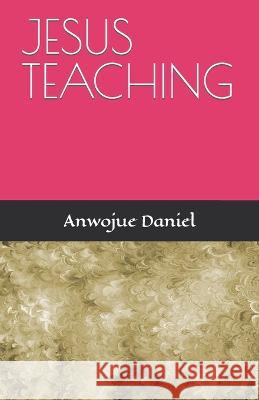 Jesus Teaching Daniel Anwojue   9798386100650 Independently Published - książka