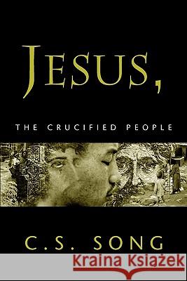 Jesus, the Crucified People C. S. Song 9780788099137 Academic Renewal Press - książka
