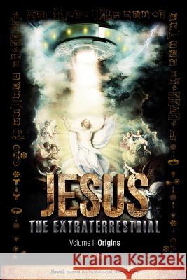 Jesus The Extraterrestrial - Origins Mark, Leo 9781461018322 Createspace - książka