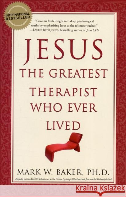 Jesus, the Greatest Therapist Who Ever Lived Mark W. Baker 9780061374777 HarperOne - książka