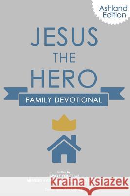 Jesus the Hero Family Devotional David E. Prince 9781981141944 Createspace Independent Publishing Platform - książka
