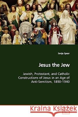 Jesus the Jew Sonja Spear 9783639176001 VDM Verlag - książka