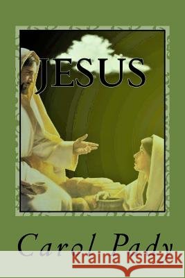 Jesus: The Name Above All Names Carol A. Pady 9781981161850 Createspace Independent Publishing Platform - książka