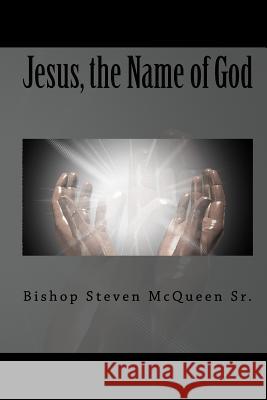 Jesus, the Name of God Bishop Steven McQuee 9781450582865 Createspace - książka