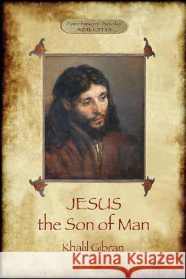 Jesus the Son of Man Khalil Gibran 9781911405405 Aziloth Books - książka