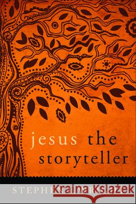 Jesus the Storyteller Stephen I. Wright 9780664260446 Westminister John Knox Press - książka