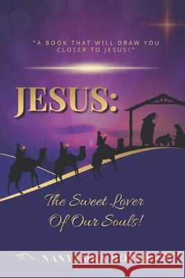 Jesus: The Sweet Lover Of Our Souls!: Christmas Edition Nanyamka Boyer 9781973376071 Independently Published - książka