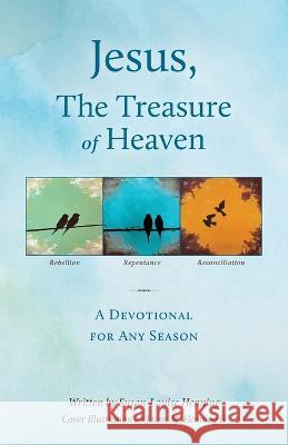 Jesus, The Treasure of Heaven: A Devotional for Any Season Susan-Louise Henning 9781643888163 Luminare Press - książka