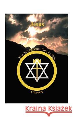 Jesus, the Two Become One in Him: Genesis King, Sandra L. 9781585005420 Authorhouse - książka