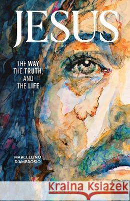 Jesus: The Way, the Truth and the Life D'Ambrosio Marcellino 9781950784189 Ascension Press - książka
