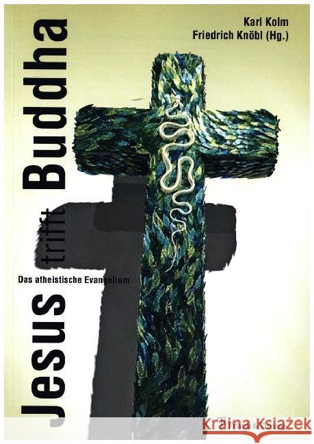 Jesus trifft Buddha : Das atheistische Evangelium Kolm, Karl 9783732905676 Frank & Timme - książka