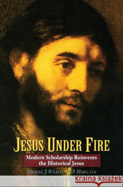 Jesus Under Fire: Modern Scholarship Reinvents the Historical Jesus Wilkins, Michael J. 9780310211396 Zondervan Publishing Company - książka