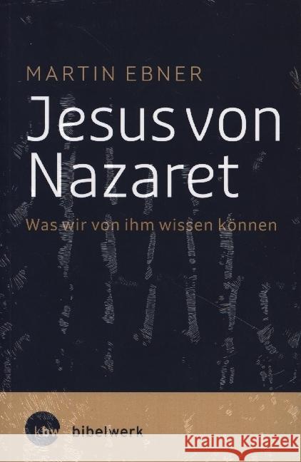 Jesus von Nazaret Ebner, Martin 9783460331907 Katholisches Bibelwerk - książka