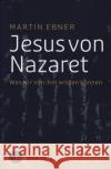 Jesus von Nazaret Ebner, Martin 9783460331907 Katholisches Bibelwerk