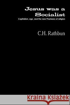 jesus was a socialist C H Rathbun 9780359006762 Lulu.com - książka