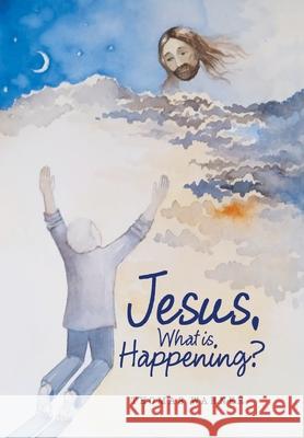 Jesus, What Is Happening? Thomas Warner 9781664131286 Xlibris Us - książka