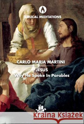 Jesus: Why He Spoke in Parables Carlo Maria Martini 9780648323334 Coventry Press - książka