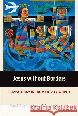 Jesus Without Borders: Christology in the Majority World Gene L. Green 9781783689170 Langham Publishing - książka