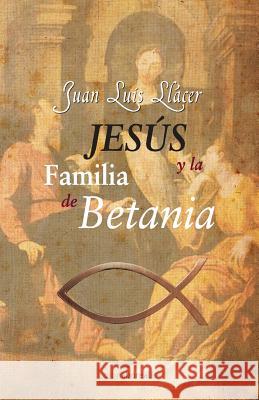 Jesus Y La Familia de Betania Juan Luis Llacer 9788415465232 Edc Corona Borealis SL - książka