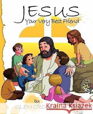 Jesus: Your Very Best Friend Glen D. Crouse 9780982621547 Crosslink Publishing - książka