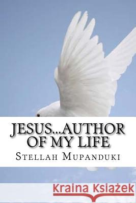 Jesus...Author of My Life: Hope for Teminal Illness Stellah Mupanduki 9781530962174 Createspace Independent Publishing Platform - książka