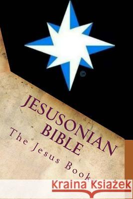 Jesusonian Bible: The Life and Teachings of Jesus The Jesus Books 9781542864459 Createspace Independent Publishing Platform - książka