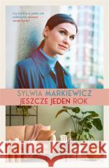 Jeszcze jeden rok Sylwia Markiewicz 9788383171005 Pascal - książka