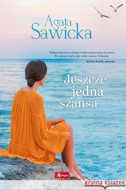 Jeszcze jedna szansa Sawicka Agata 9788381727167 Dragon - książka