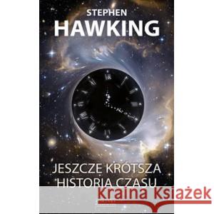 Jeszcze krótsza historia czasu HAWKING STEPHEN, MLODINOW LEONARD 9788383351230 ZYSK I S-KA - książka