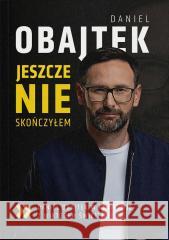 Jeszcze nie skończyłem Daniel Obajtek 9788397498501 Czarna Skrzynka - książka