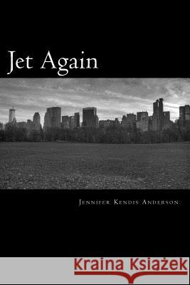 Jet Again Jennifer Kendis Anderson 9781500801359 Createspace Independent Publishing Platform - książka