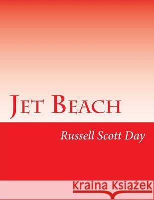 Jet Beach: Any Lie That Can be Told Will be Told Day, Russell Scott 9781493608874 Createspace - książka