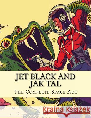 Jet Black and Jak Tal: The Complete Space Ace Matthew H. Gore 9780692268261 Boardman Books - książka