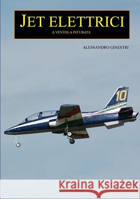 Jet elettrici Ginestri, Alessandro 9781471644481 Lulu.com - książka