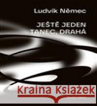 Ještě jeden tanec drahá Ludvík Němec 9788072279128 Druhé město - książka