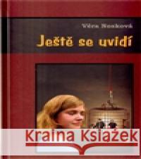 Ještě se uvidí Věra Nosková 9788090332096 Nosková Věra - książka