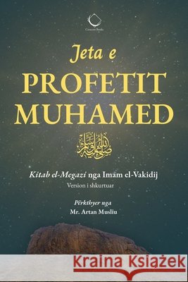 Jeta e Profetit Muhamed El-Vakidi, Imam Muhamed, Musliu, Artan, Vehapi, Flamur 9798295879722 Crescent Books - książka