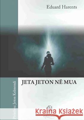 Jeta jeton ne mua Harents, Eduard 9781326493875 Lulu.com - książka