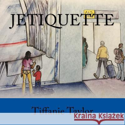 Jetiquette Tiffanie Taylor 9781523876020 Createspace Independent Publishing Platform - książka