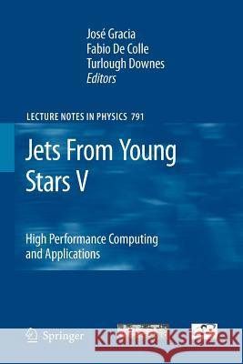 Jets from Young Stars V: High Performance Computing and Applications Gracia, José 9783642261305 Springer - książka