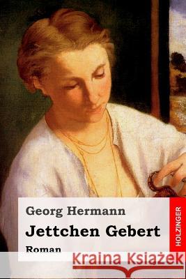 Jettchen Gebert: Roman Georg Hermann 9781983900921 Createspace Independent Publishing Platform - książka