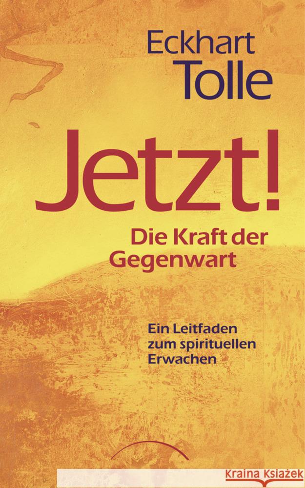 Jetzt! Die Kraft der Gegenwart Tolle, Eckhart 9783442345700 Arkana - książka