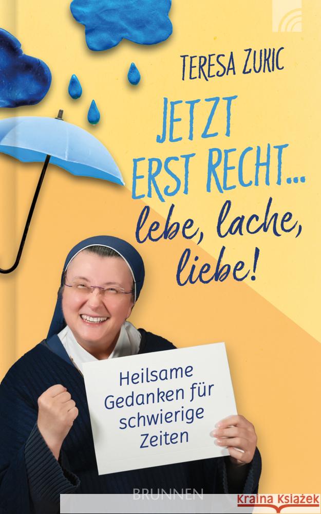 Jetzt erst recht ... lebe, lache, liebe! Zukic, Teresa 9783765507649 Brunnen - książka