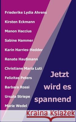 Jetzt wird es spannend: Geschichten zu dritt Hau Christiane Mari Barbara Rossi 9783347142770 Tredition Gmbh - książka