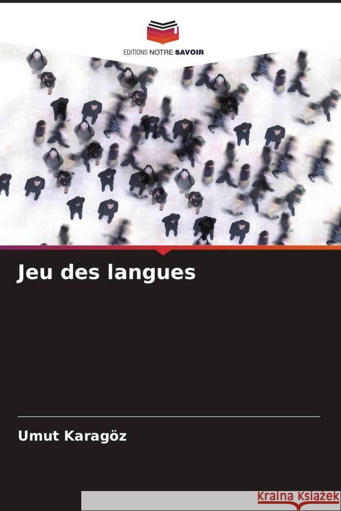 Jeu des langues Umut Karag?z 9786207429615 Editions Notre Savoir - książka